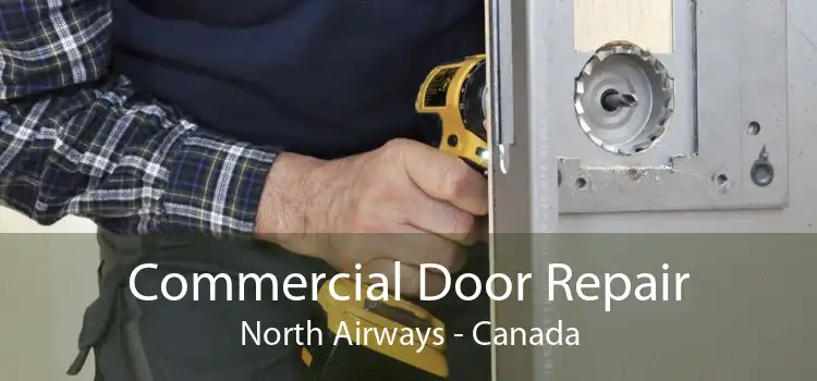 Commercial Door Repair North Airways - Canada