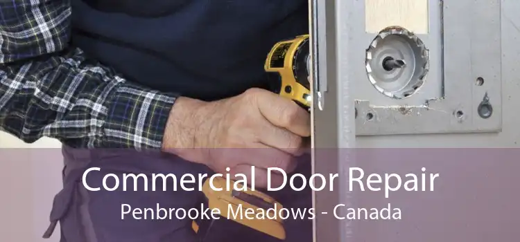 Commercial Door Repair Penbrooke Meadows - Canada