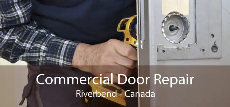 Commercial Door Repair Riverbend - Canada
