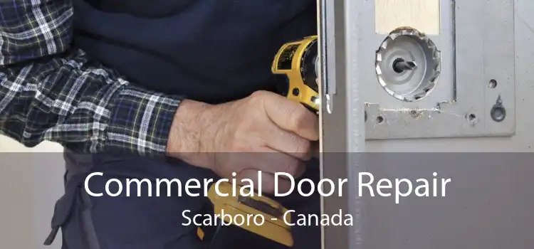 Commercial Door Repair Scarboro - Canada