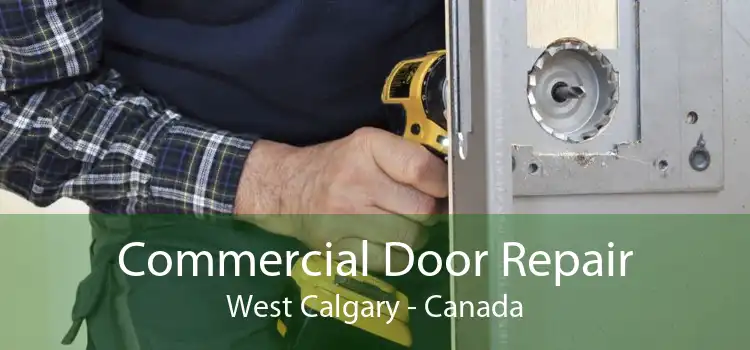 Commercial Door Repair West Calgary - Canada