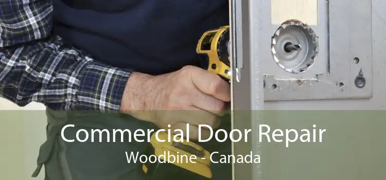 Commercial Door Repair Woodbine - Canada