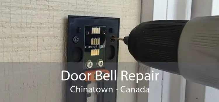 Door Bell Repair Chinatown - Canada