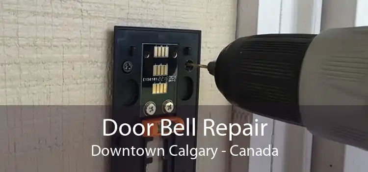 Door Bell Repair Downtown Calgary - Canada