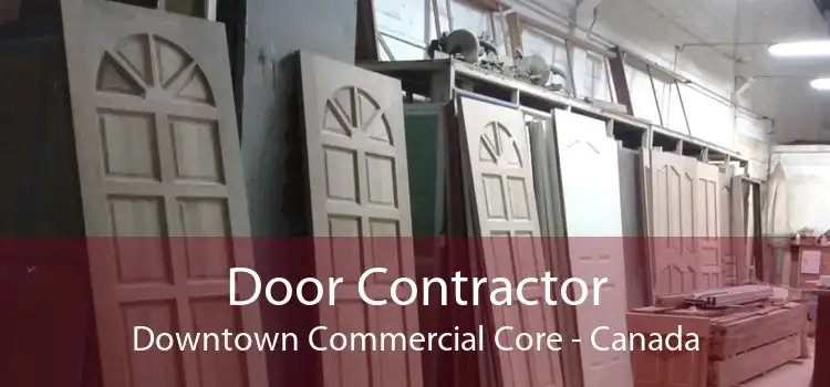 Door Contractor Downtown Commercial Core - Canada