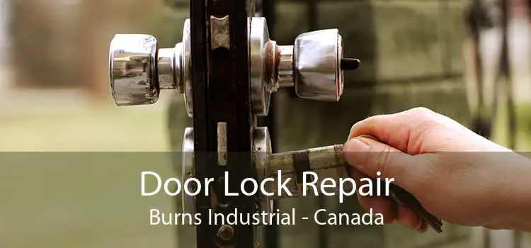 Door Lock Repair Burns Industrial - Canada