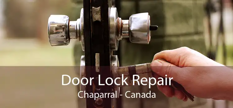 Door Lock Repair Chaparral - Canada