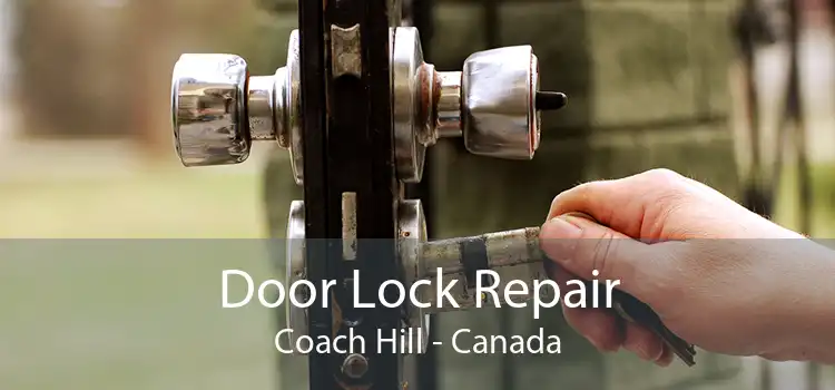 Door Lock Repair Coach Hill - Canada