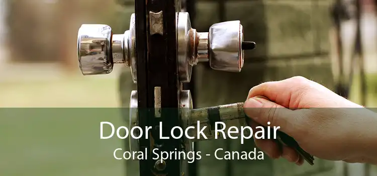 Door Lock Repair Coral Springs - Canada