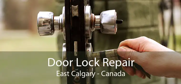 Door Lock Repair East Calgary - Canada
