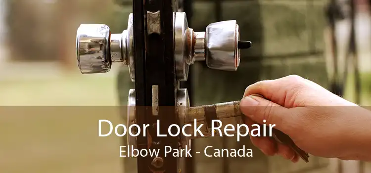 Door Lock Repair Elbow Park - Canada