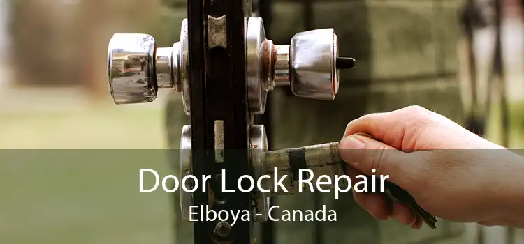 Door Lock Repair Elboya - Canada