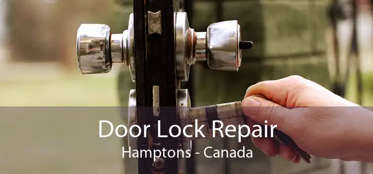 Door Lock Repair Hamptons - Canada