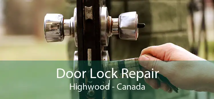 Door Lock Repair Highwood - Canada