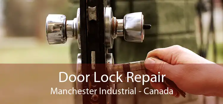 Door Lock Repair Manchester Industrial - Canada