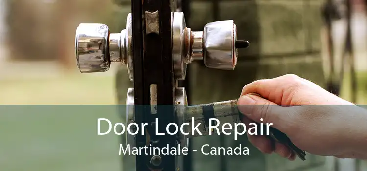 Door Lock Repair Martindale - Canada