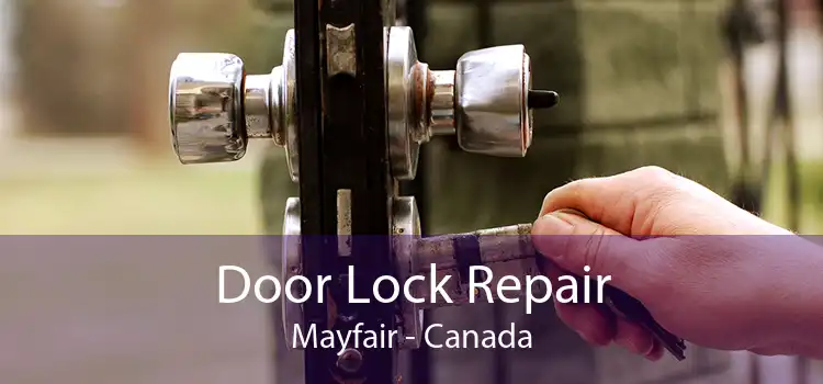 Door Lock Repair Mayfair - Canada