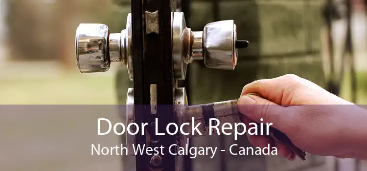 Door Lock Repair North West Calgary - Canada