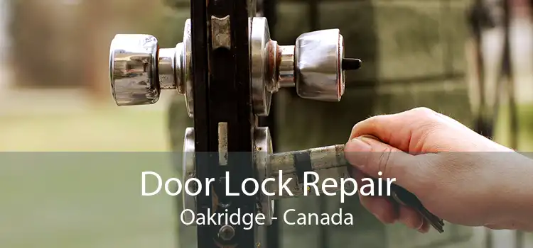 Door Lock Repair Oakridge - Canada