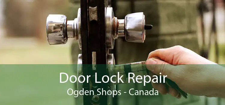 Door Lock Repair Ogden Shops - Canada