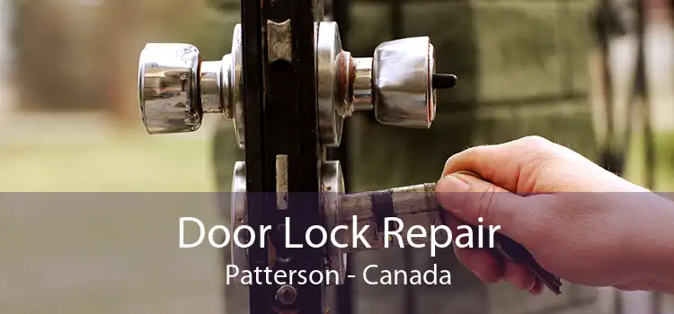 Door Lock Repair Patterson - Canada