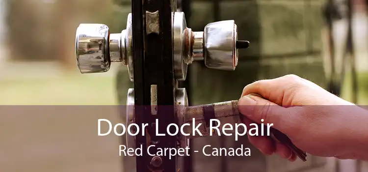 Door Lock Repair Red Carpet - Canada