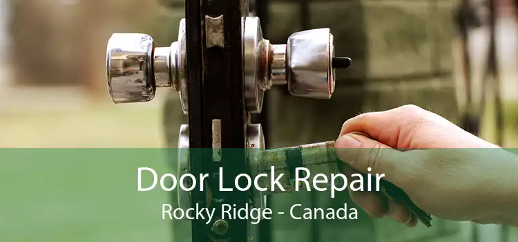 Door Lock Repair Rocky Ridge - Canada