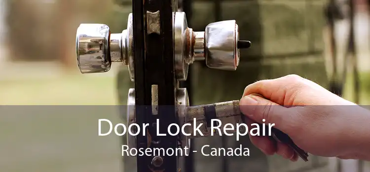 Door Lock Repair Rosemont - Canada