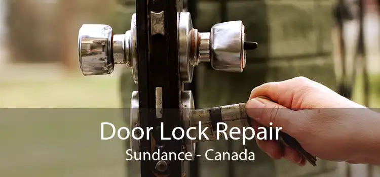 Door Lock Repair Sundance - Canada