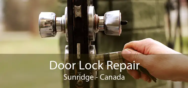 Door Lock Repair Sunridge - Canada