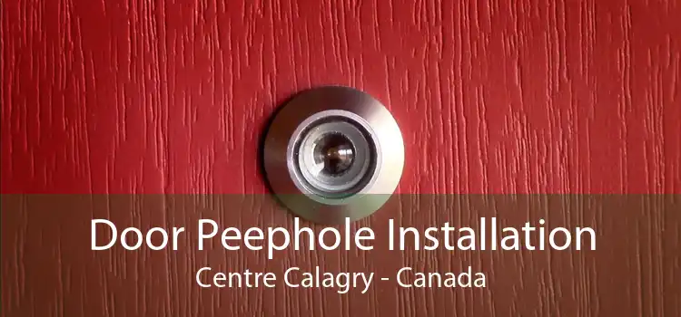 Door Peephole Installation Centre Calagry - Canada