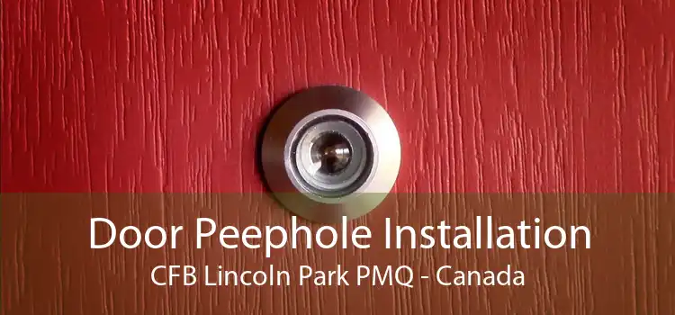 Door Peephole Installation CFB Lincoln Park PMQ - Canada