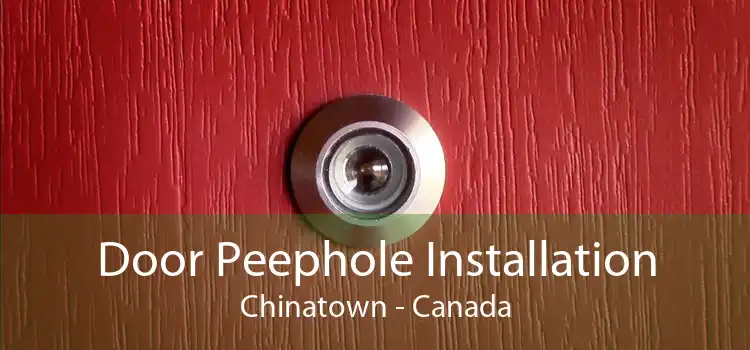 Door Peephole Installation Chinatown - Canada