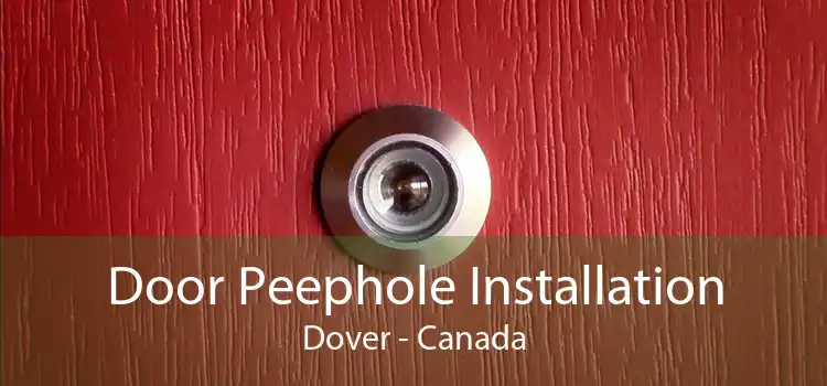 Door Peephole Installation Dover - Canada
