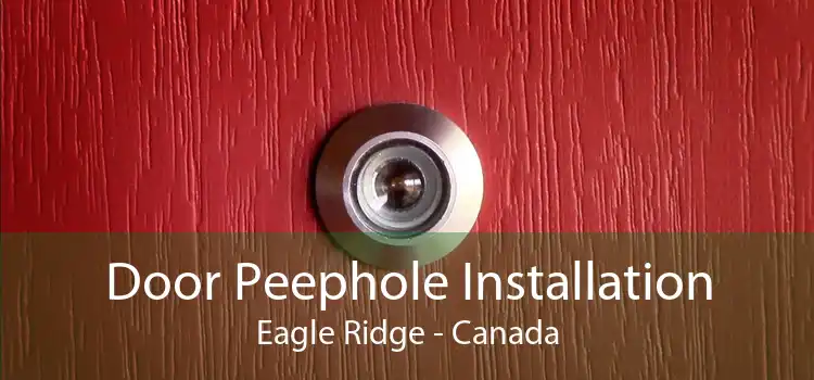 Door Peephole Installation Eagle Ridge - Canada
