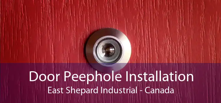 Door Peephole Installation East Shepard Industrial - Canada