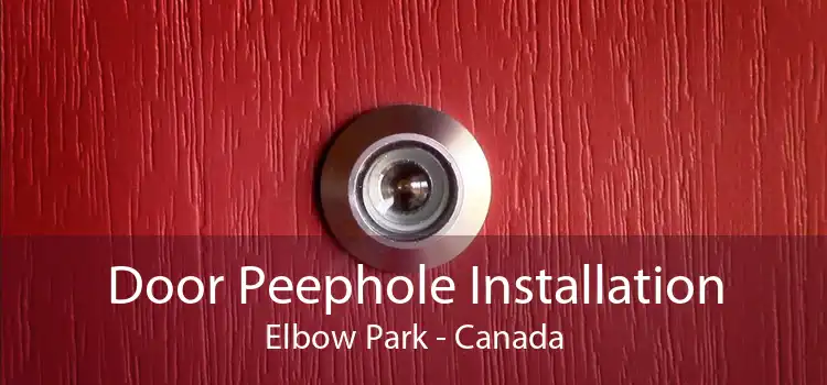 Door Peephole Installation Elbow Park - Canada