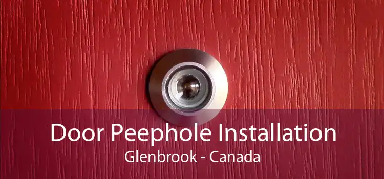 Door Peephole Installation Glenbrook - Canada