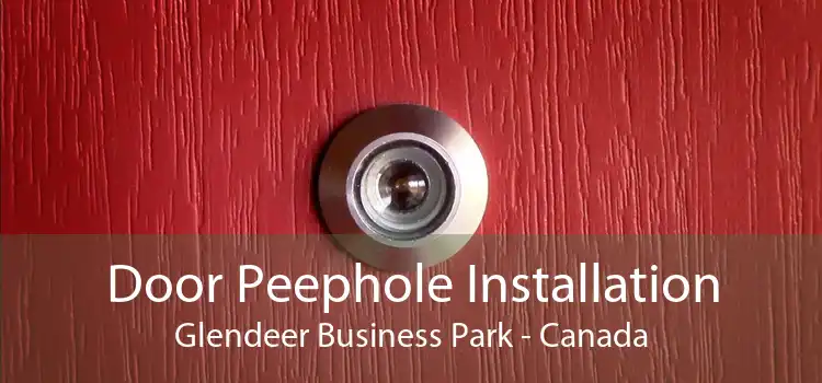 Door Peephole Installation Glendeer Business Park - Canada