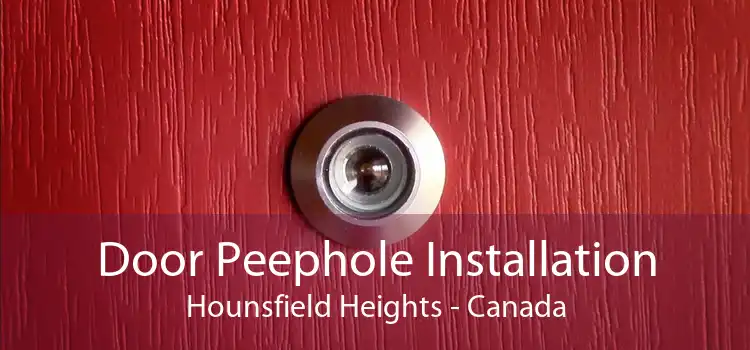 Door Peephole Installation Hounsfield Heights - Canada