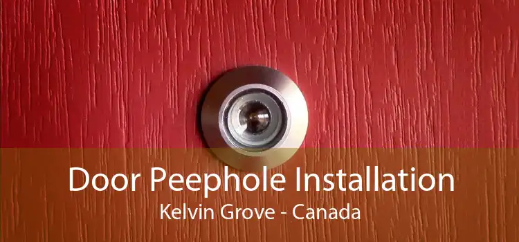 Door Peephole Installation Kelvin Grove - Canada