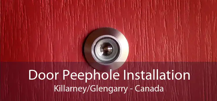 Door Peephole Installation Killarney/Glengarry - Canada