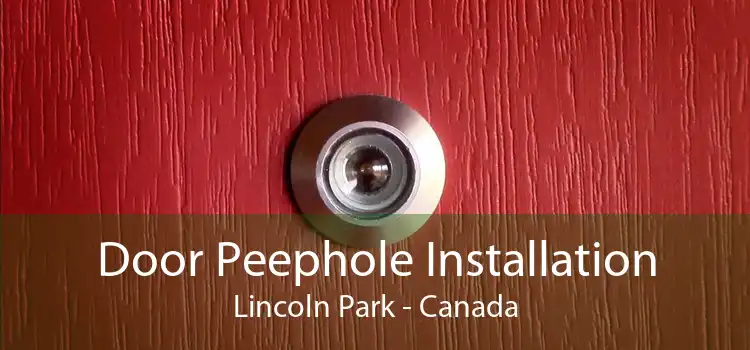 Door Peephole Installation Lincoln Park - Canada