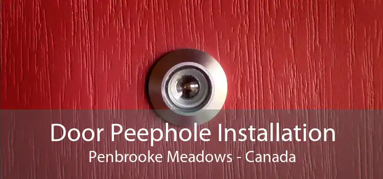 Door Peephole Installation Penbrooke Meadows - Canada