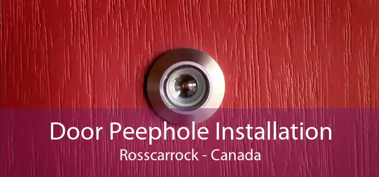 Door Peephole Installation Rosscarrock - Canada
