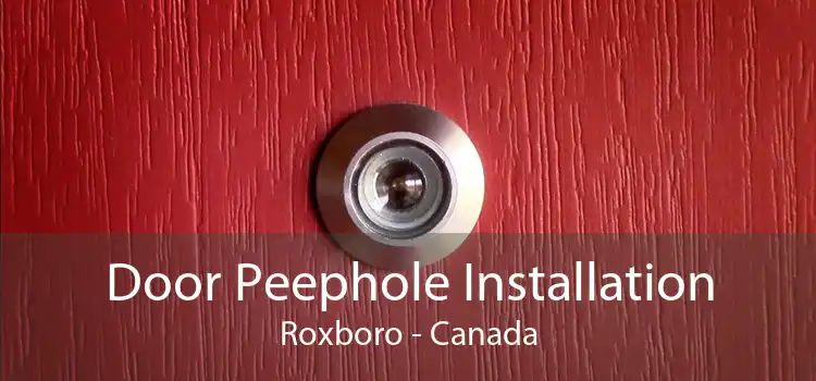 Door Peephole Installation Roxboro - Canada