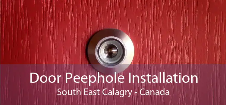 Door Peephole Installation South East Calagry - Canada