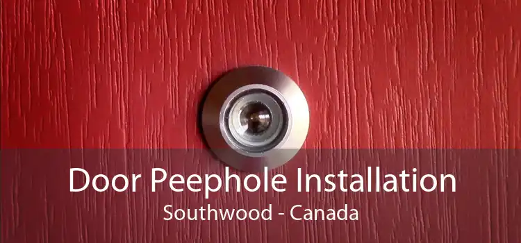 Door Peephole Installation Southwood - Canada