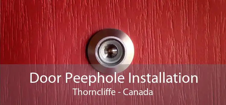 Door Peephole Installation Thorncliffe - Canada