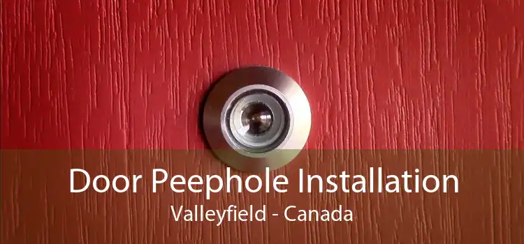 Door Peephole Installation Valleyfield - Canada